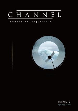 Front cover of Channel Issue 2, featuring the journal's title and the tagline 'people/writing/nature' set against a black background, in the middle of which is a photo of the sea seen through the porthole of a ship